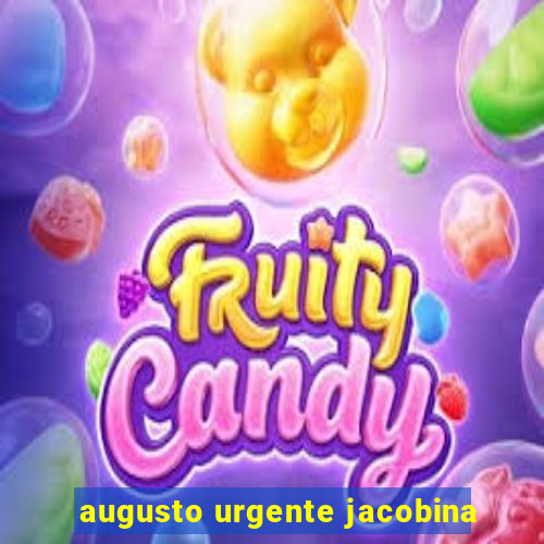 augusto urgente jacobina